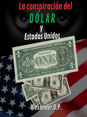 cover image of La conspiracion del dolar y Estados Unidos